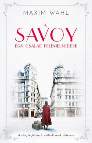 A Savoy – Egy család felemelkedése
