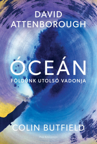 Óceán – Földünk utolsó vadonja